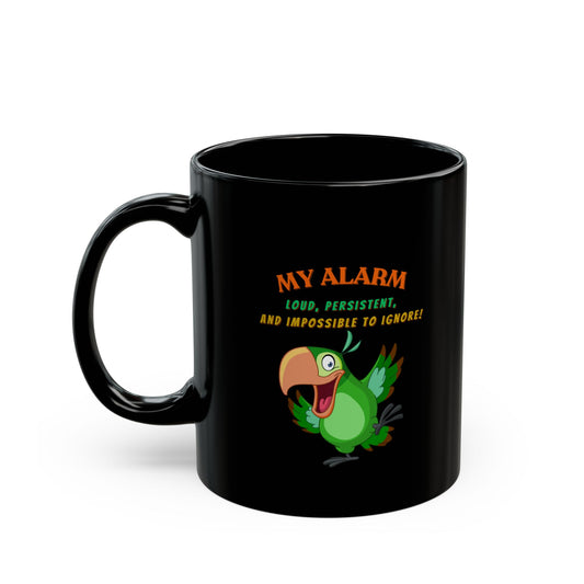 My Alarm Black Coffee Mug (11oz, 15oz)