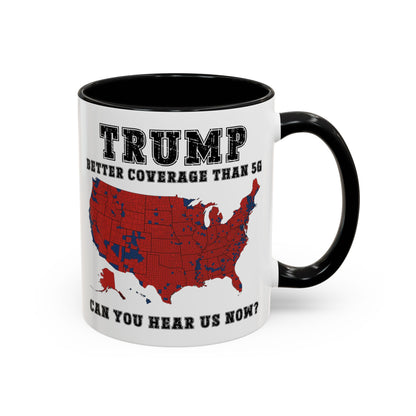 Coffee Mug - Trump Better Coverage Than 5g