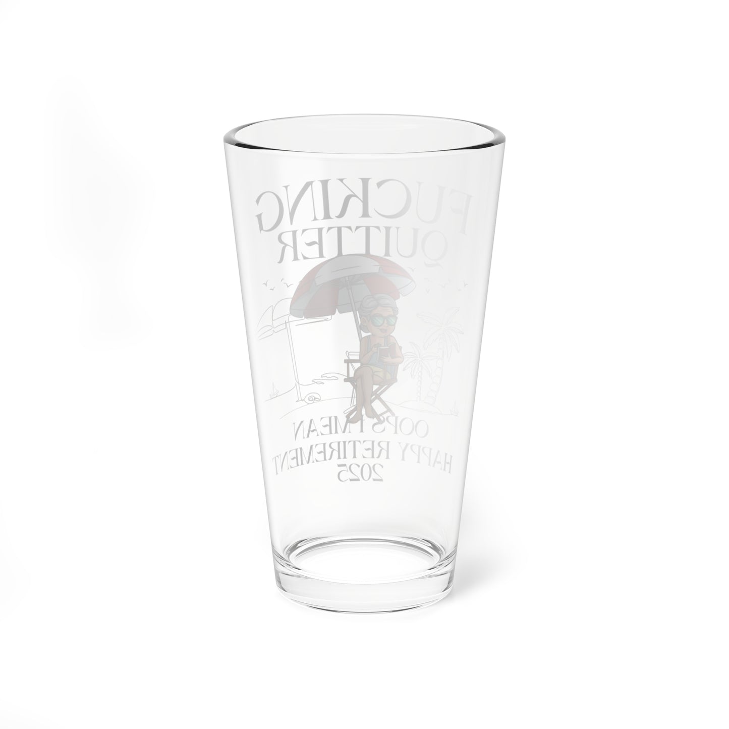 Funny Retirement - 'Fucking Quitter' 16oz Pint Glass