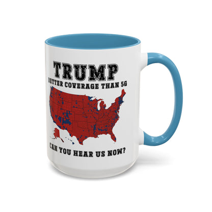 Coffee Mug - Trump Better Coverage Than 5g