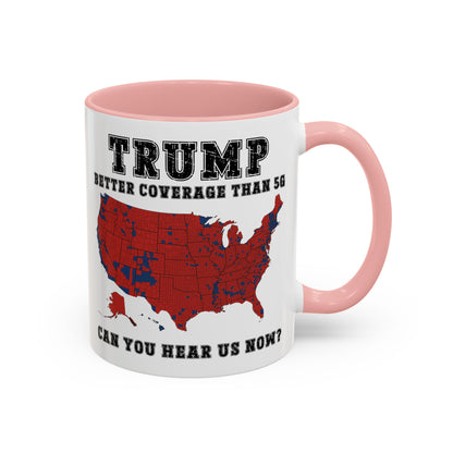 Coffee Mug - Trump Better Coverage Than 5g