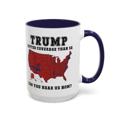 Coffee Mug - Trump Better Coverage Than 5g