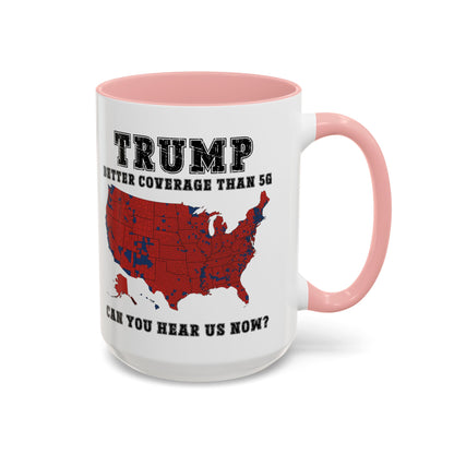 Coffee Mug - Trump Better Coverage Than 5g