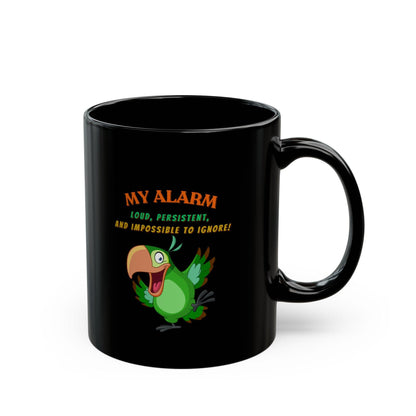 My Alarm Black Coffee Mug (11oz, 15oz)