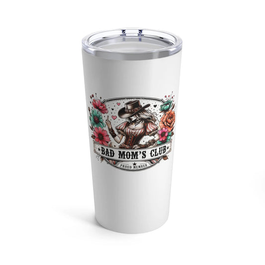 Bad mom's club tumbler 20oz - Tumbler World