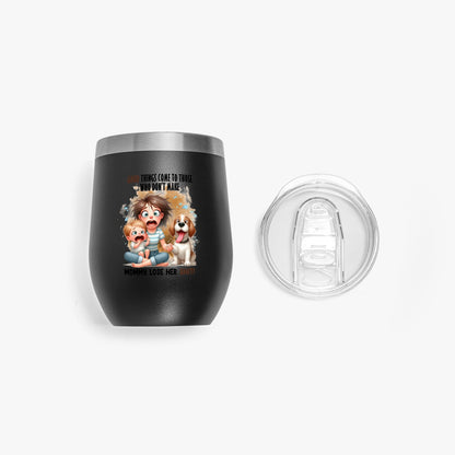 Good Things Come to Those Who Don’t Make Mommy Lose Her Shit - Insulated Tumbler - Tumbler World