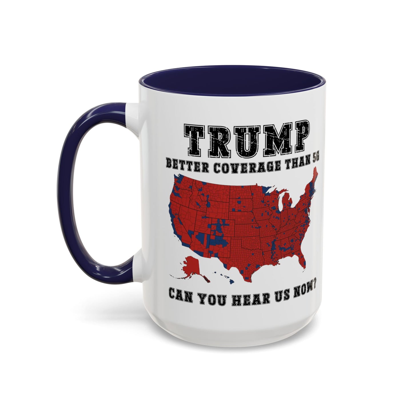 Coffee Mug - Trump Better Coverage Than 5g