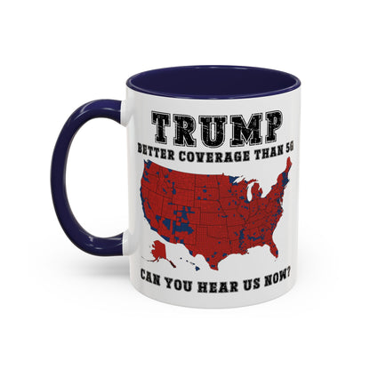 Coffee Mug - Trump Better Coverage Than 5g