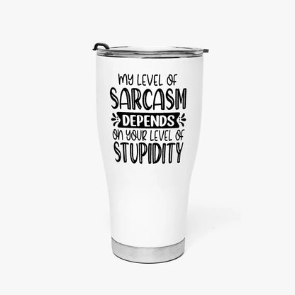 Sarcasm Tumbler 30oz