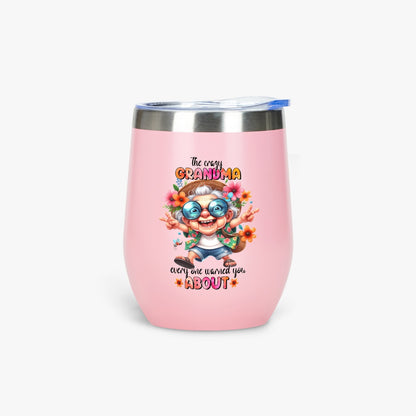 The Crazy Grandma Everyone Warned You About - Insulated Tumbler - Tumbler World