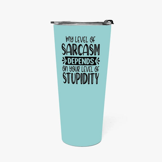 Insulated Tumbler 30 OZ - Sarcastic Quote Design Tumbler Tumbler World 30oz 