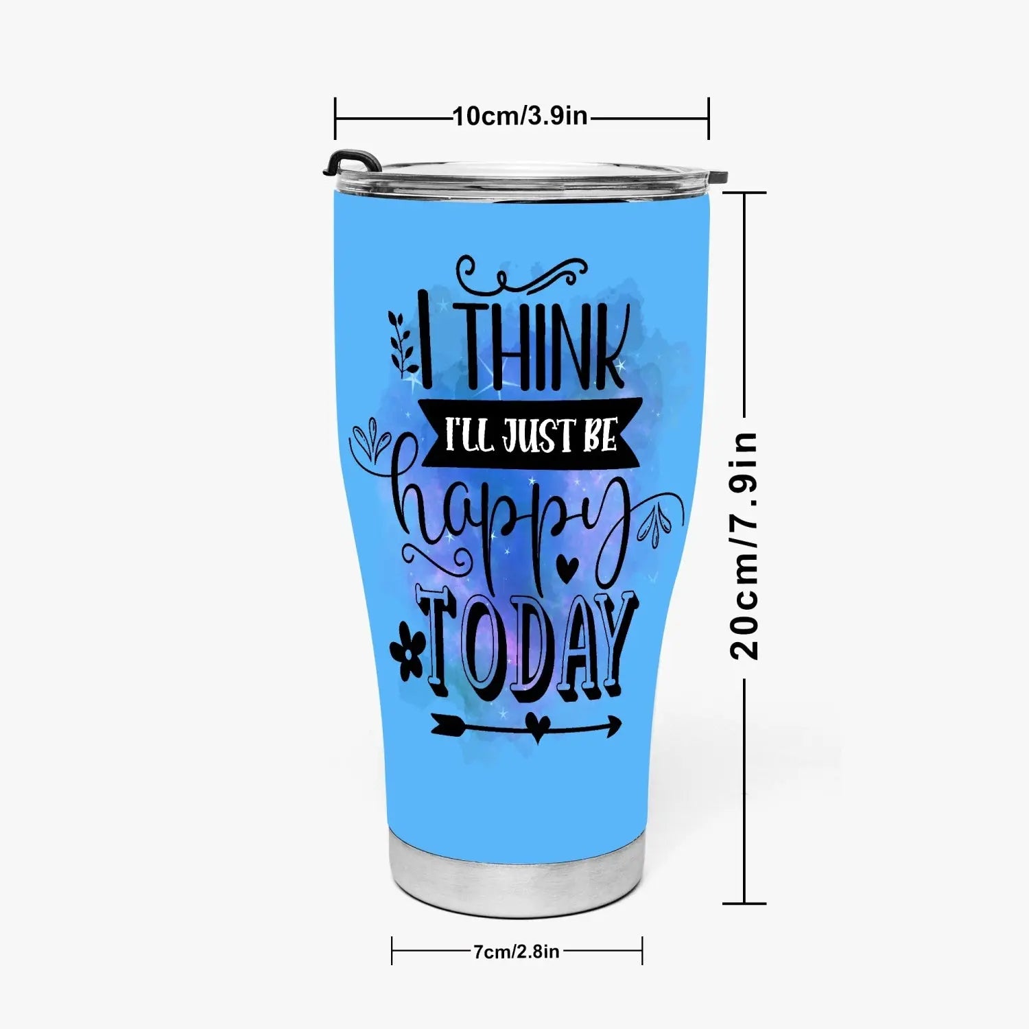 I think I'll just be happy today tumbler 30oz - Tumbler World