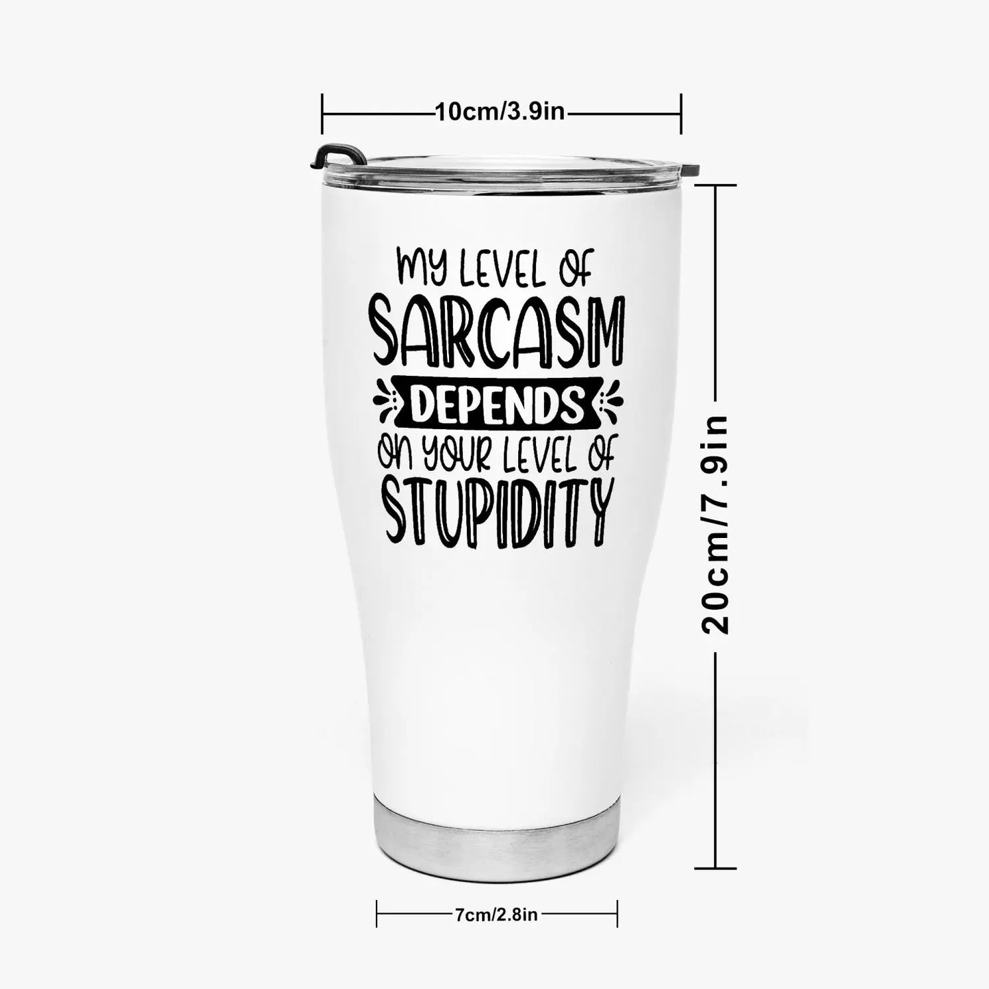 Sarcasm Tumbler 30oz