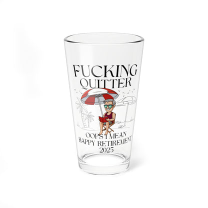 Funny Retirement - Fucking Quitter Pint Glass16oz