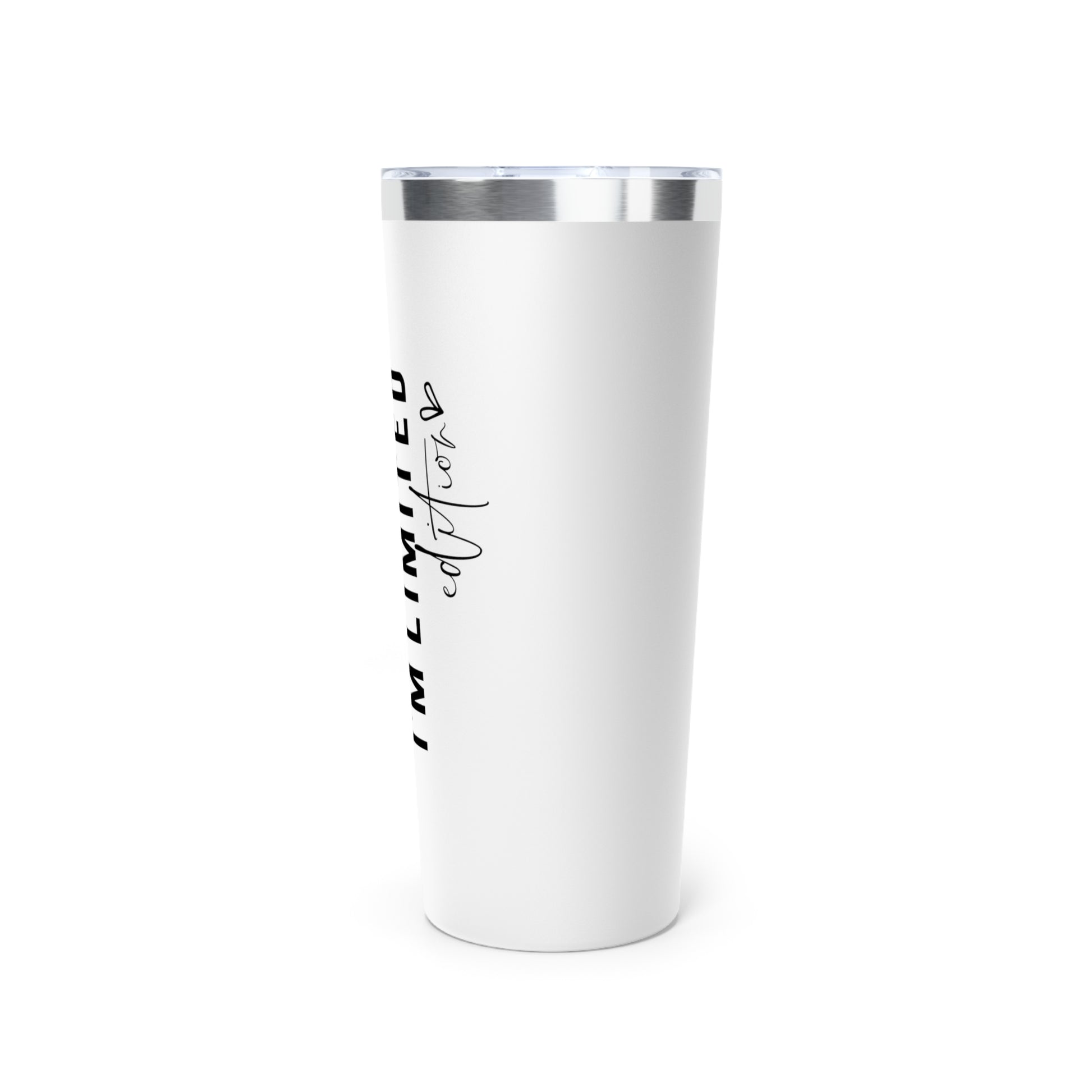 I'm Limited Edition white Tumbler 22oz