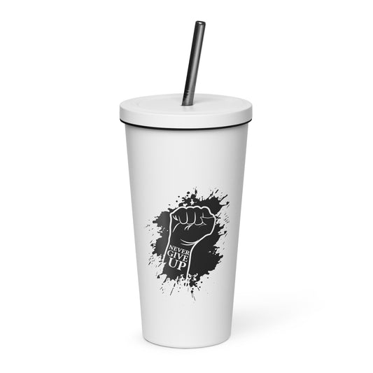 Never give up Insulated tumbler with a straw - Tumbler World