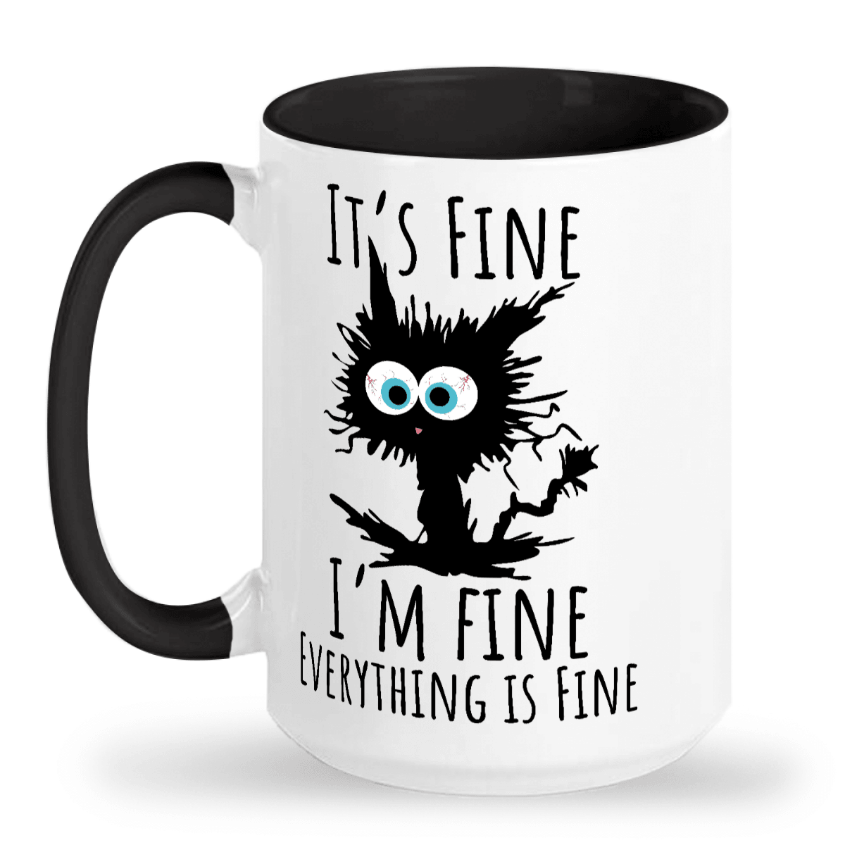 It's Fine, I'm Fine, Everything is Fine Ceramic Mug 11oz