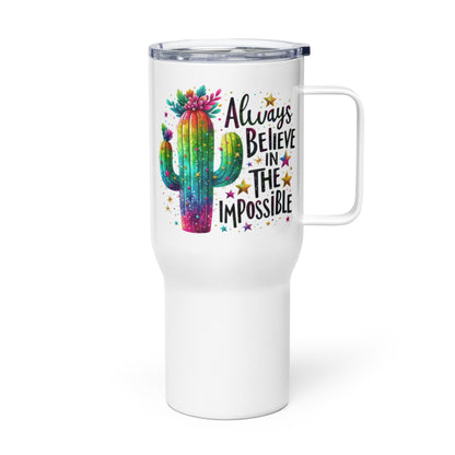 Always believe in the impossible tumbler with handle - Tumbler World