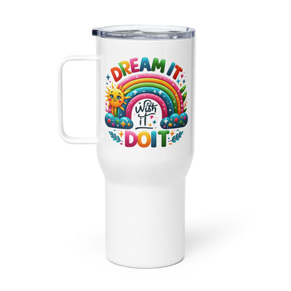 Dream it wish it do it - tumbler 25oz - Tumbler World