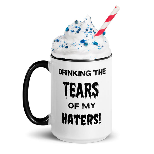 Drinking the tears on my haters coffee mug - Tumbler World