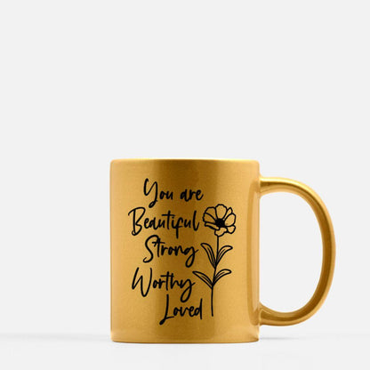 you are beautiful gold mug